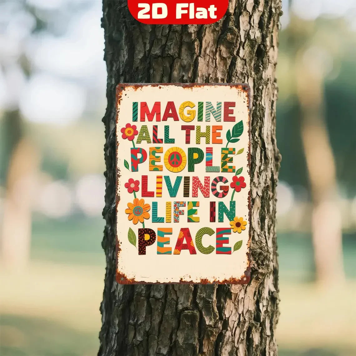 Colorful vintage tin sign on tree with floral and peace symbols, reading 'Imagine all the people living life in peace'