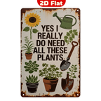 Funny Gardening Metal Sign "Yes I Really Do Need All These Plants" Rustic Wall Decor Perfect Gift for Plant Lovers & Gardeners Humorous Home Garden Art