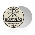Round Metal Sign - "This Is My Happy Place, Don't Ruin It" - Funny Wall Decor for Living Room