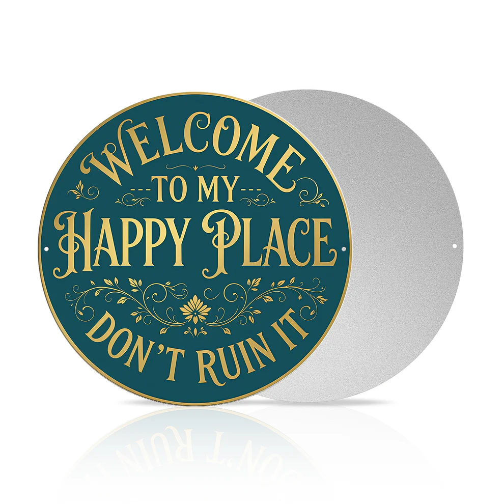 Round Metal Sign - "This Is My Happy Place, Don't Ruin It" - Funny Wall Decor for Living Room