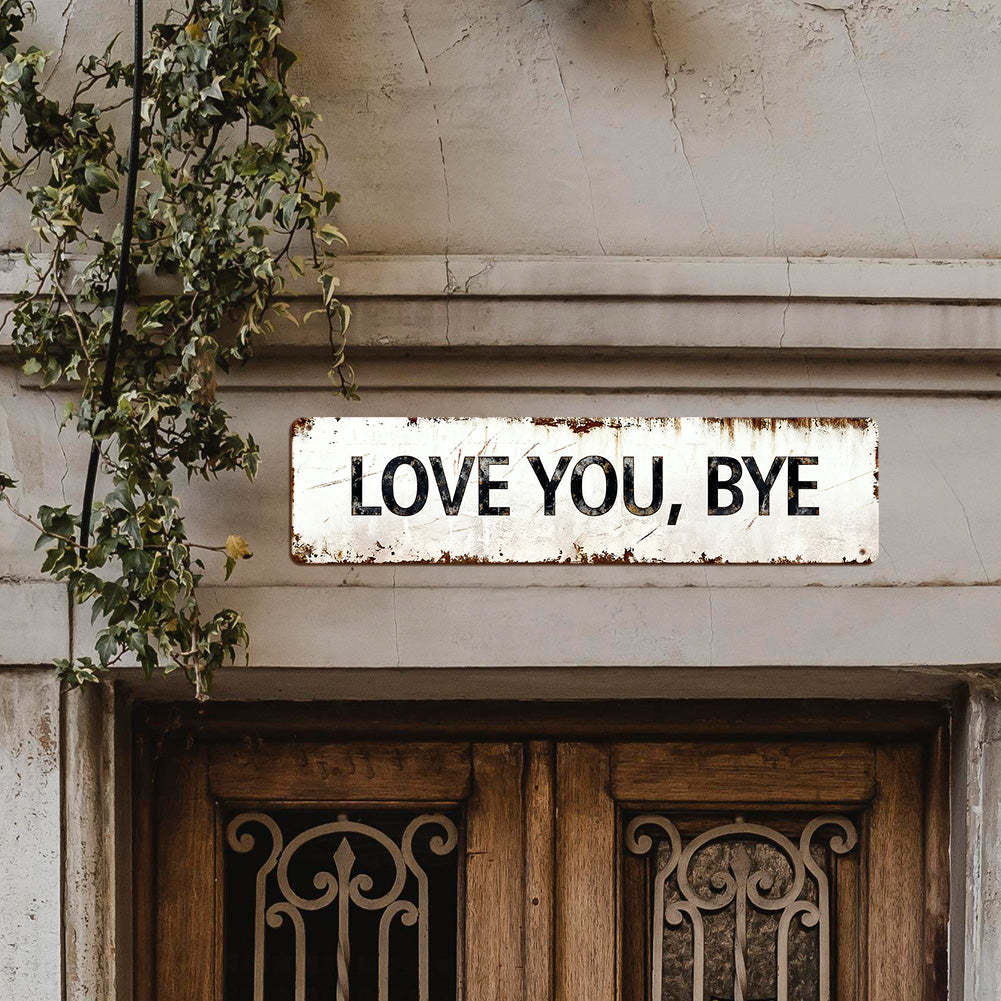 Funny Retro "LOVE YOU, BYE" Tin Sign | Industrial Home Art for Entryway & Bedroom