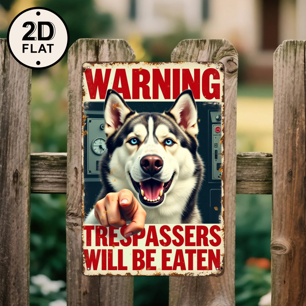 Rustic Metal Warning Sign "Trespassers Will Be Eaten" with Husky Dog Graphic Bold Red Text Outdoor Decor Humorous Security Sign for Dog Lovers Husky Owners Playful Gift for Pet Parents Gardeners Home Defenders