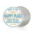 This Is My Happy Place, Don't Ruin It Round Metal Sign | Garden & Patio Decor