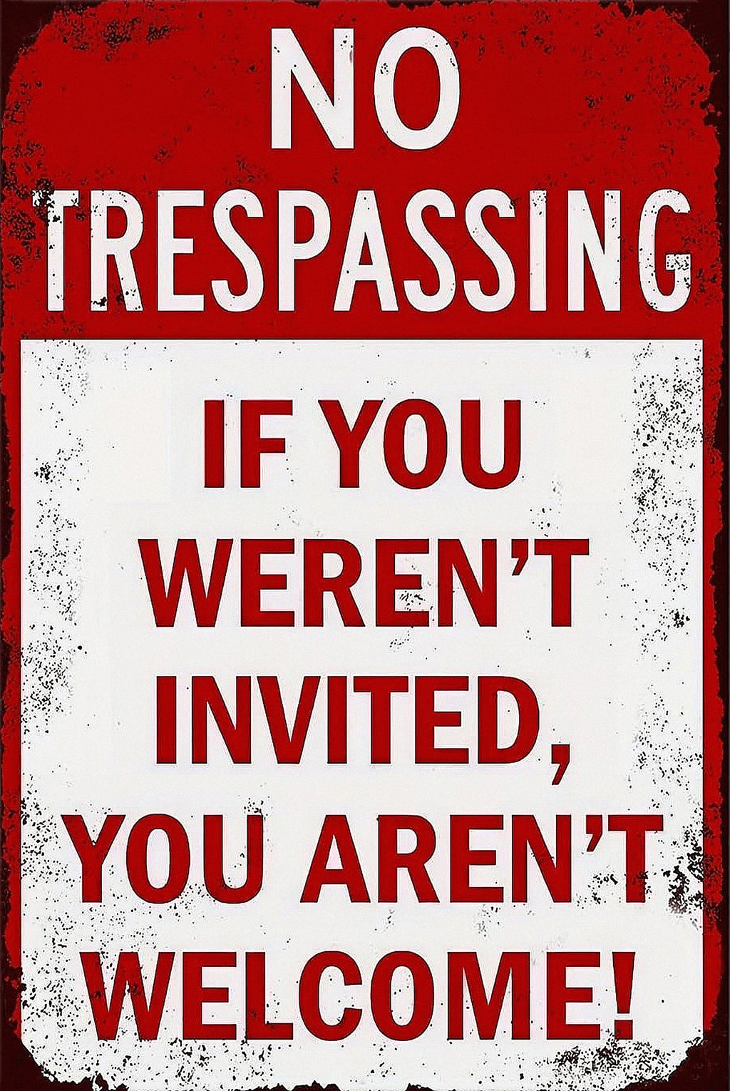 Vintage metal no trespassing sign with distressed edges and bold warning message.