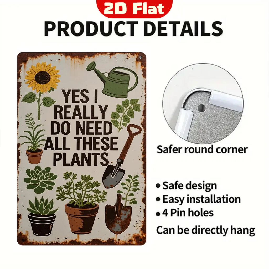 Funny Gardening Metal Sign "Yes I Really Do Need All These Plants" Rustic Wall Decor Perfect Gift for Plant Lovers & Gardeners Humorous Home Garden Art