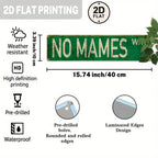 Vintage green tin sign reading 'NO MAMES', weather resistant, metal wall decor, 15.74 inches