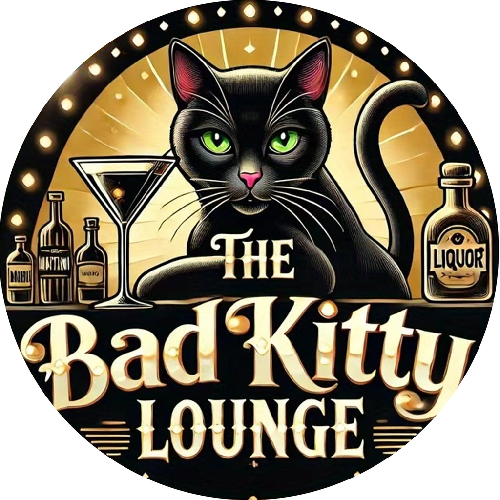 2D Flat Circle Sign "The Bad Kitty Lounge" with Cat Martini & Liquor Bottles Playful Bar Party Decor Edgy Gift for Cat Lovers Cocktail Enthusiasts Nightlife Fans Bold Wall Art for Home Bar or Game Room