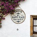 Round Metal Sign - "This Is My Happy Place, Don't Ruin It" - Funny Wall Decor for Living Room