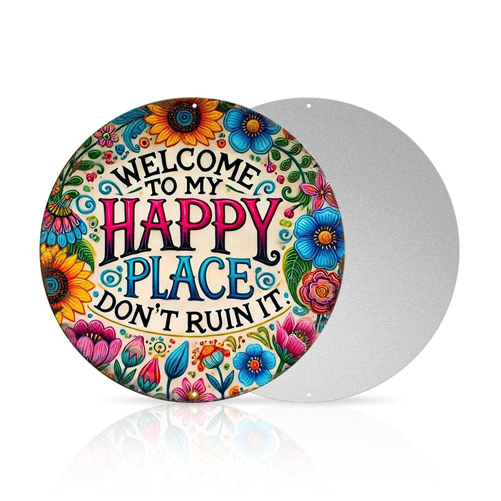 Round Metal Sign - "This Is My Happy Place, Don't Ruin It" - Funny Wall Decor for Living Room