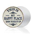 Round Metal Sign - "This Is My Happy Place, Don't Ruin It" - Funny Wall Decor for Living Room