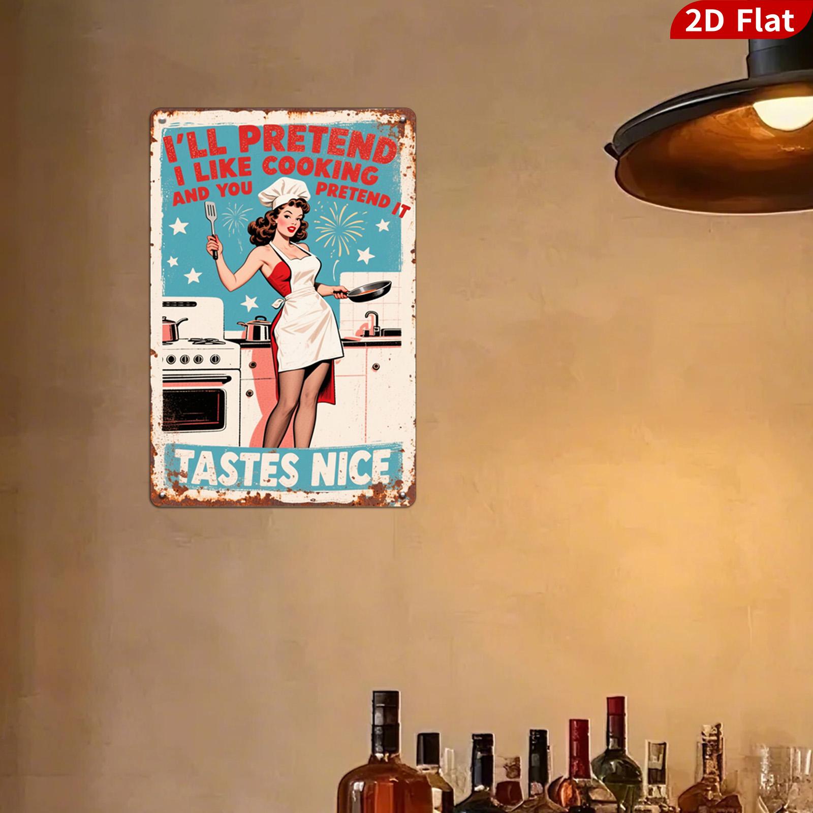 Retro Kitchen Metal Sign: I'll Pretend I Like Cooking - 8x12"