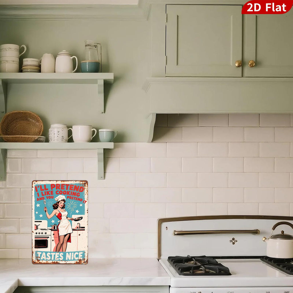 Retro Kitchen Metal Sign: I'll Pretend I Like Cooking - 8x12"