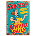 Sarcasm Served Daily Metal Sign: Retro Humor Kitchen Bar Decor