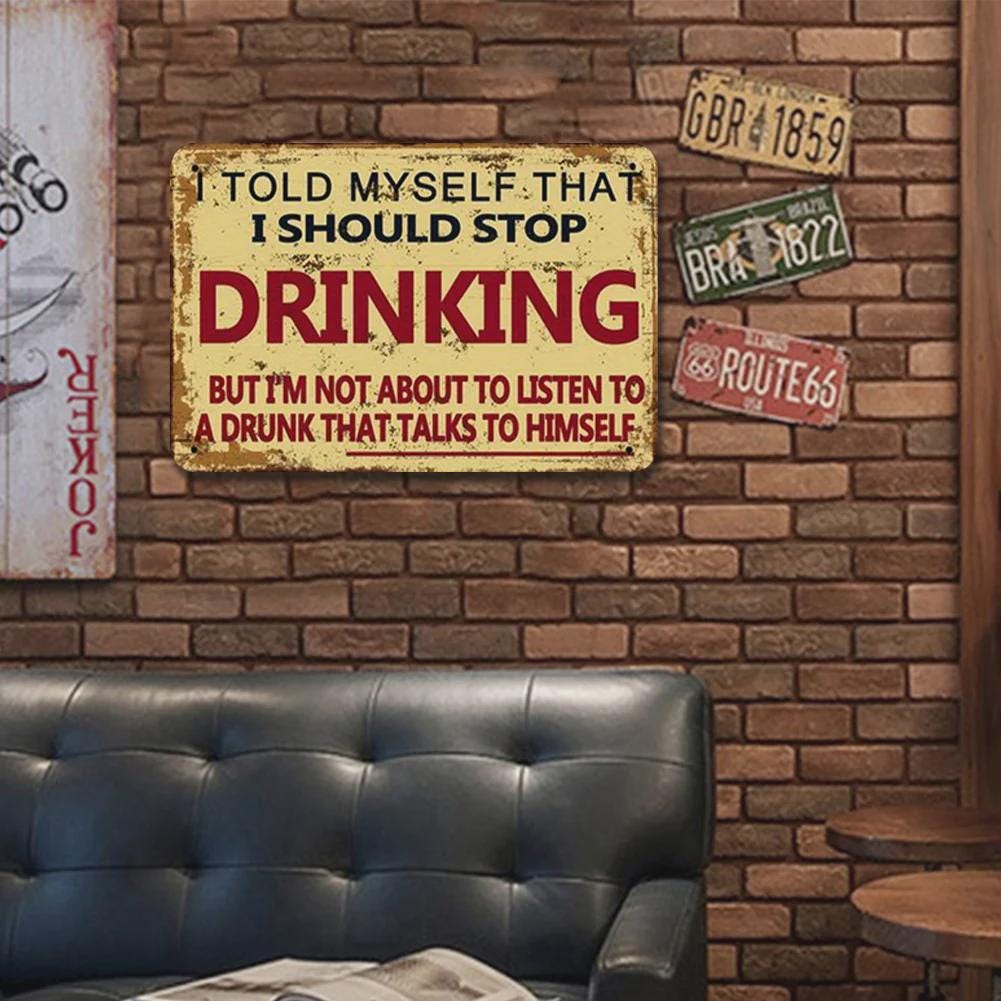 Funny Drinking Quote Metal Sign: Vintage Bar & Man Cave Decor