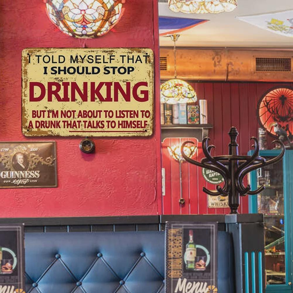 Funny Drinking Quote Metal Sign: Vintage Bar & Man Cave Decor