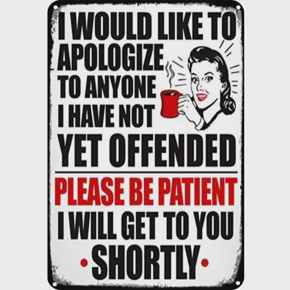 Funny Apology Metal Sign: Vintage Sarcastic Humor - Office Decor