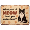 Funny Cat Metal Sign: "What Part of MEOW..." - Pet Lover Decor