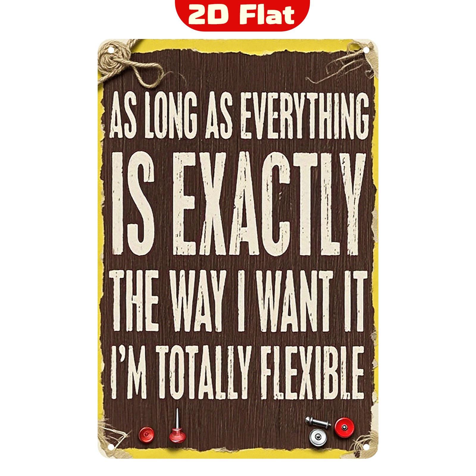 Funny Quote Metal Sign: "Totally Flexible" Vintage Style Decor