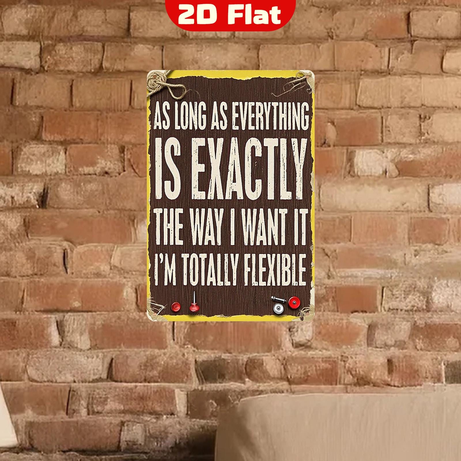 Funny Quote Metal Sign: "Totally Flexible" Vintage Style Decor