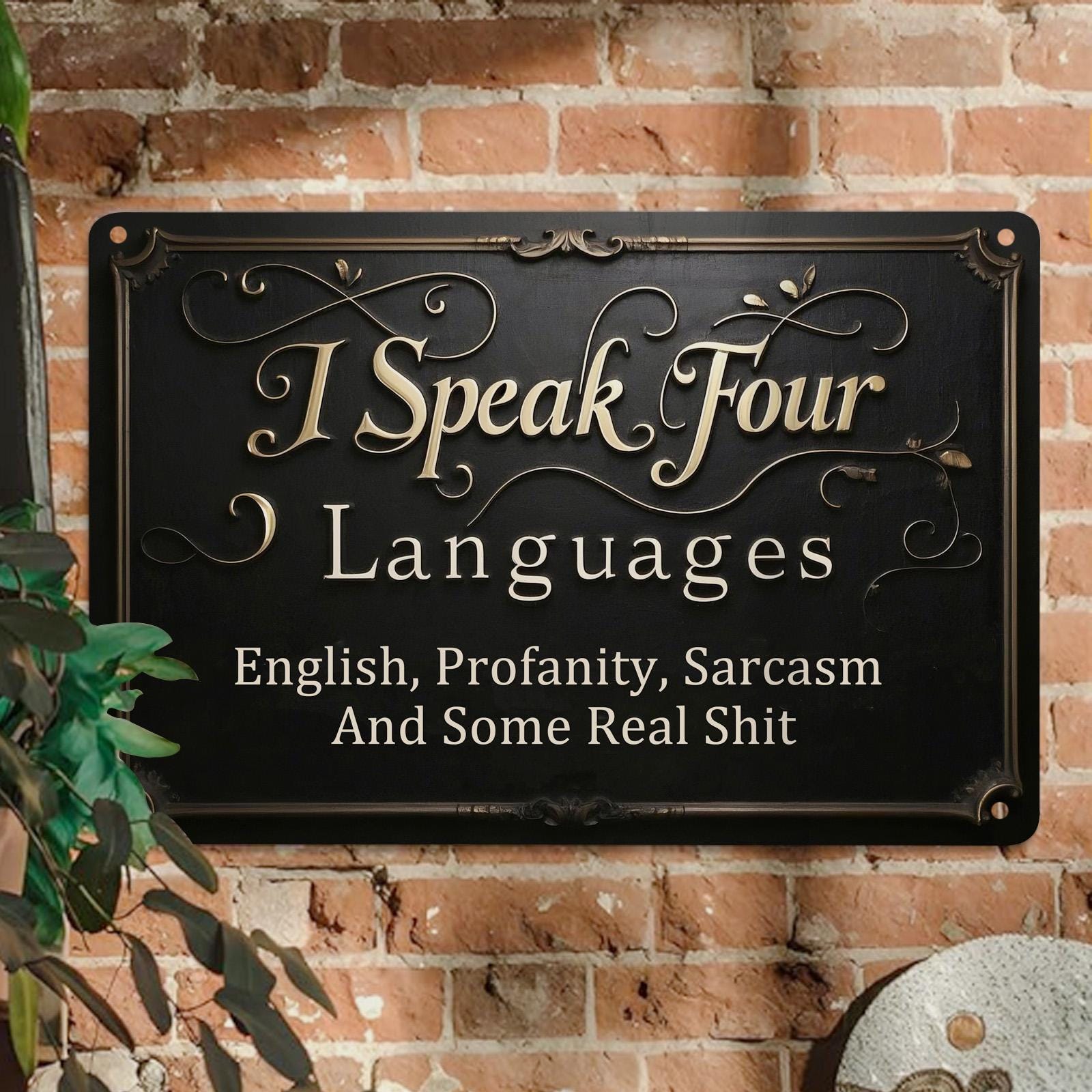 Humorous "I Speak Four Languages" Metal Sign: Sarcastic Home Office Decor