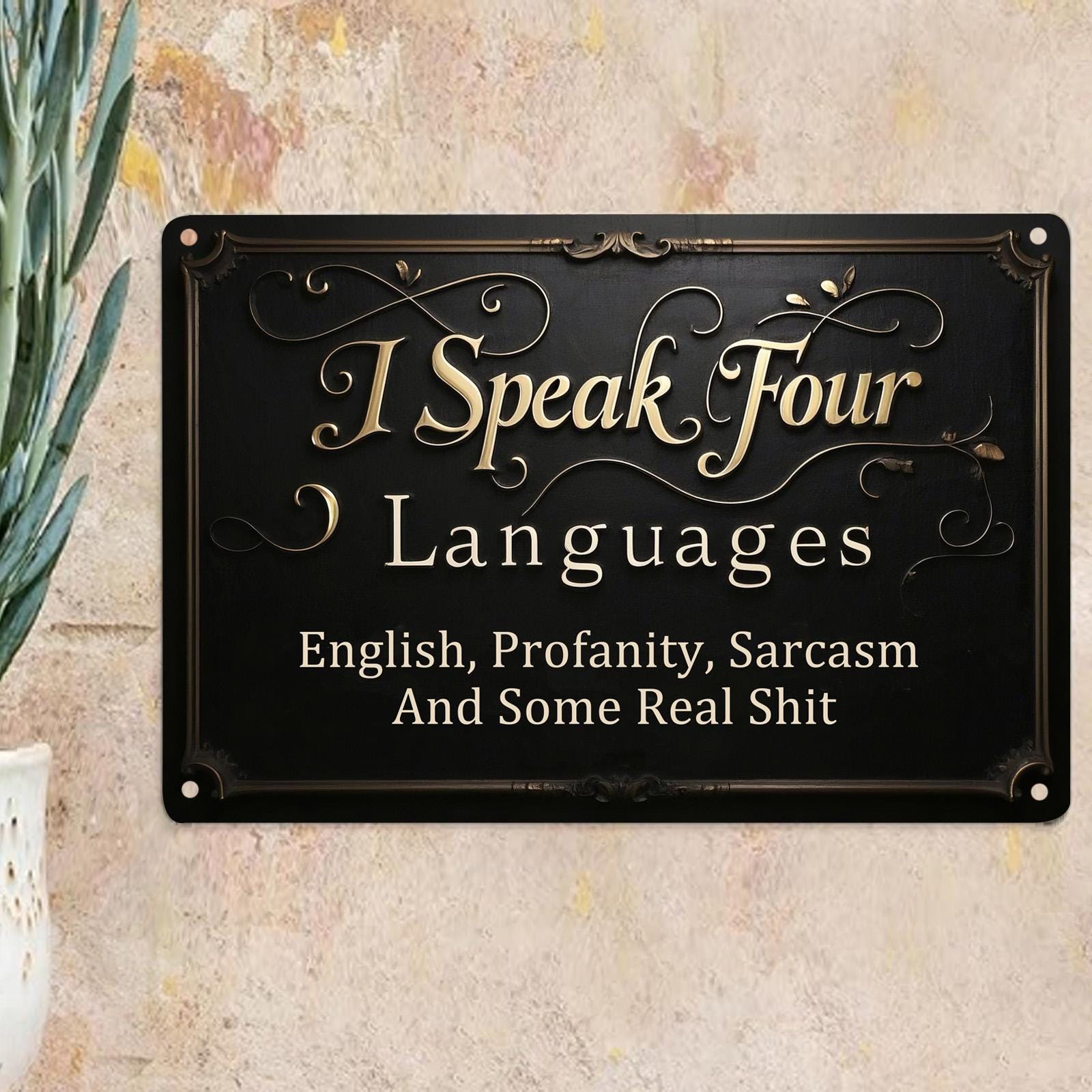 Humorous "I Speak Four Languages" Metal Sign: Sarcastic Home Office Decor