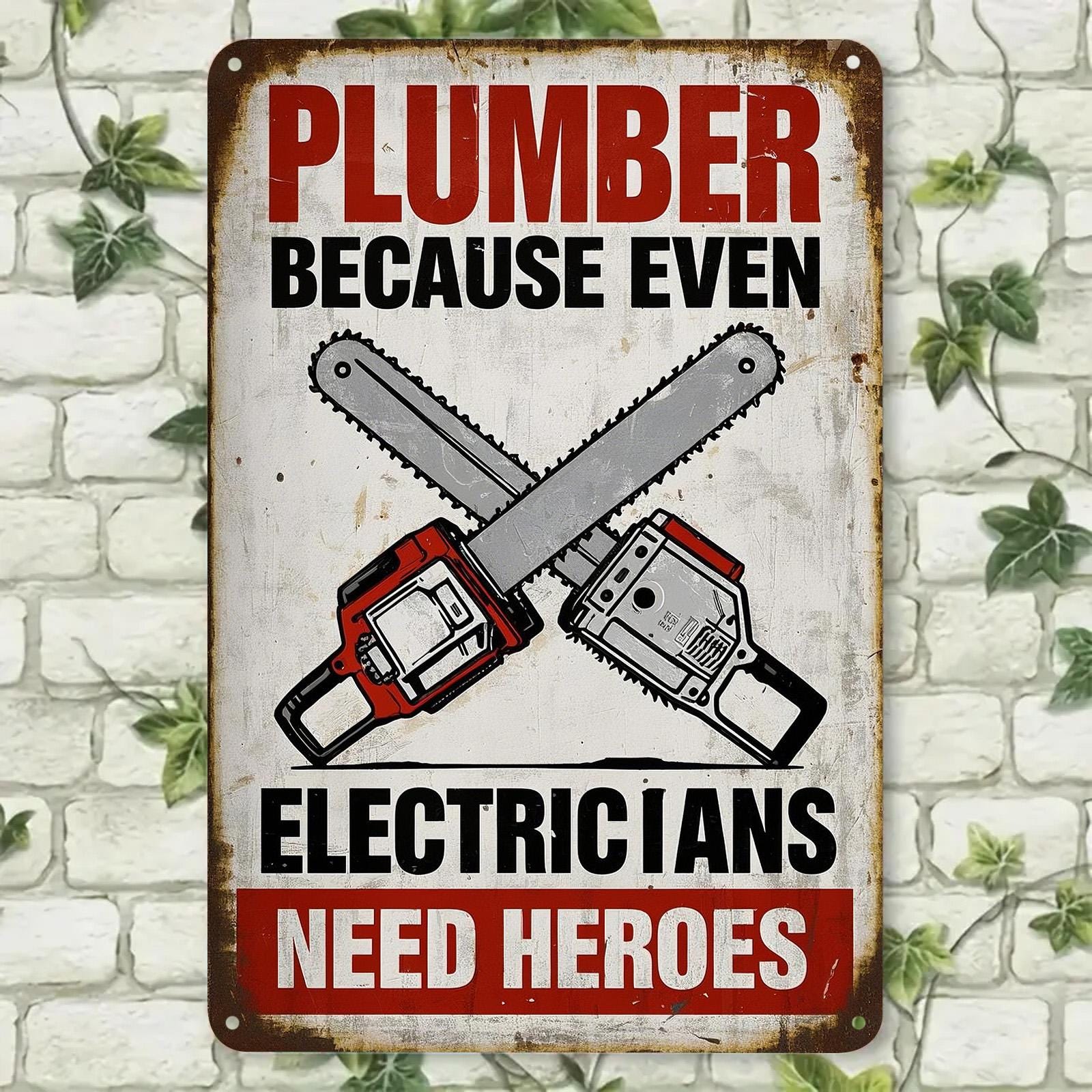 Funny Plumber Metal Sign: Electricians Need Heroes, Garage Decor