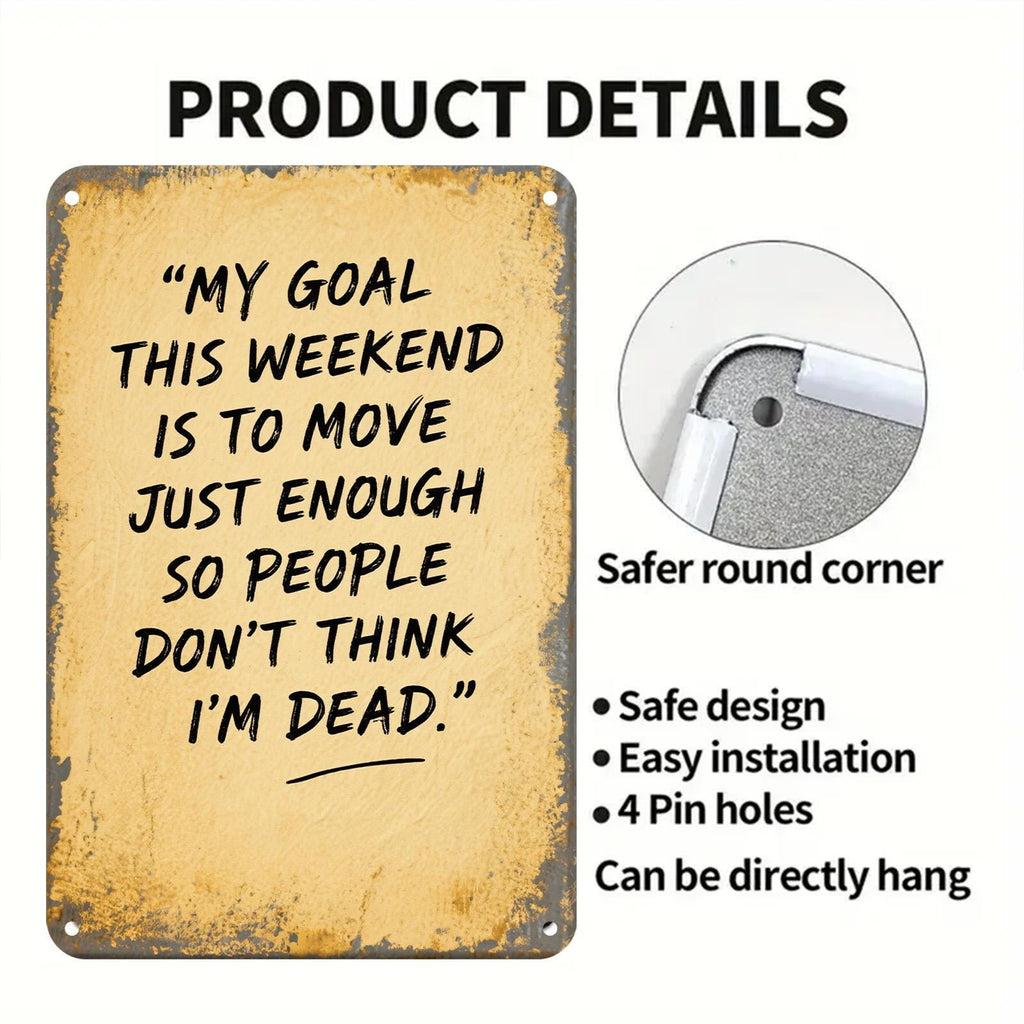Funny Weekend Goal Metal Sign: Humor Wall Decor
