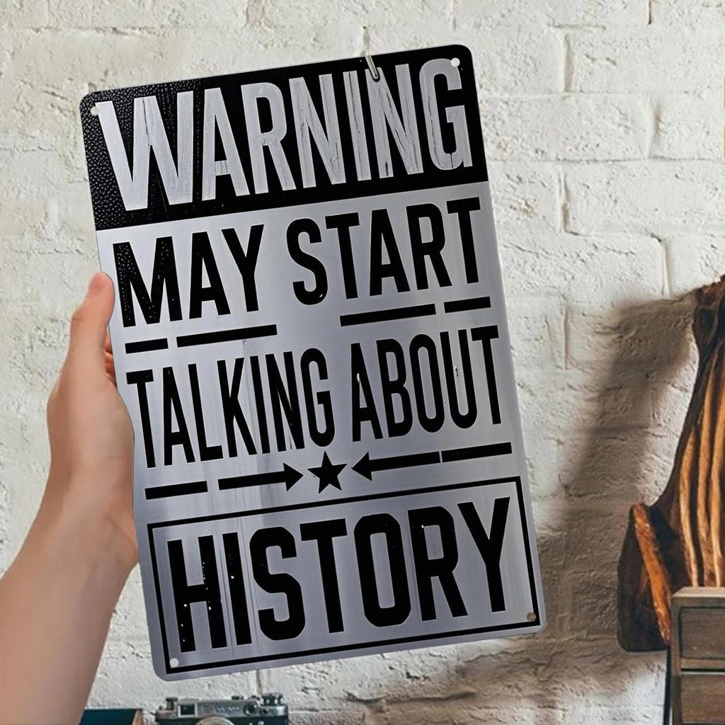 Funny History Warning Metal Sign: Teacher Office Humor Wall Decor