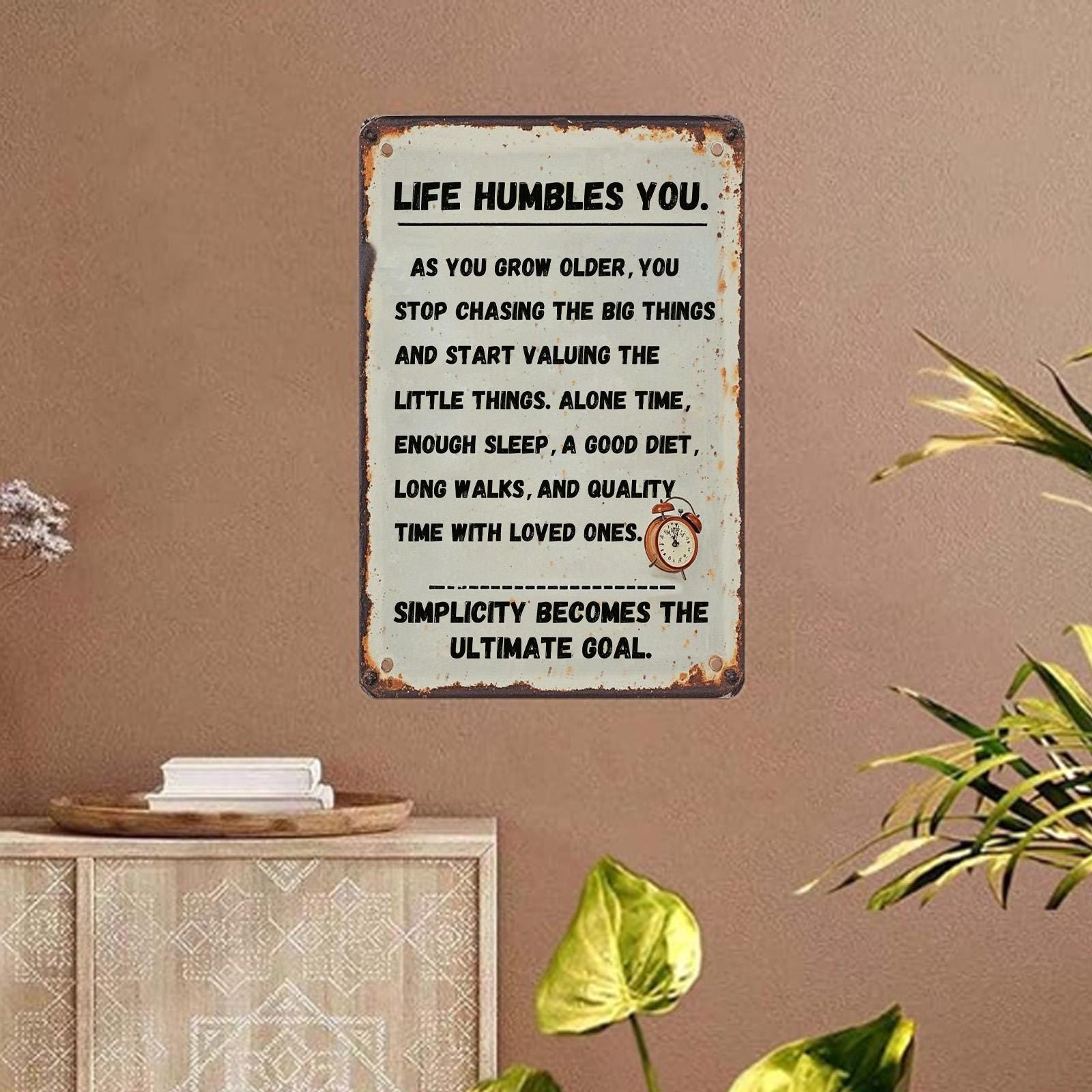 Life Humbles You Metal Sign: Inspirational Vintage Rustic Wall Decor