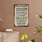 Don't Feed Your Fears Metallschild | Rustikale Motivationszitat-Plakette