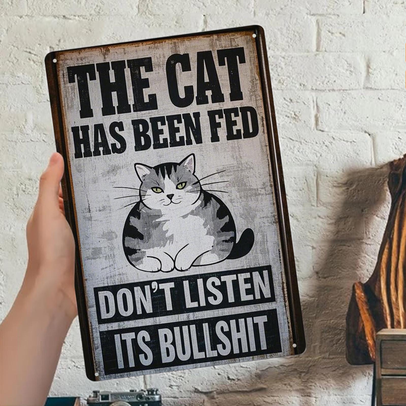 Funny Cat Metal Sign: "Don't Listen to Its Bullshit" Quote, Vintage Style