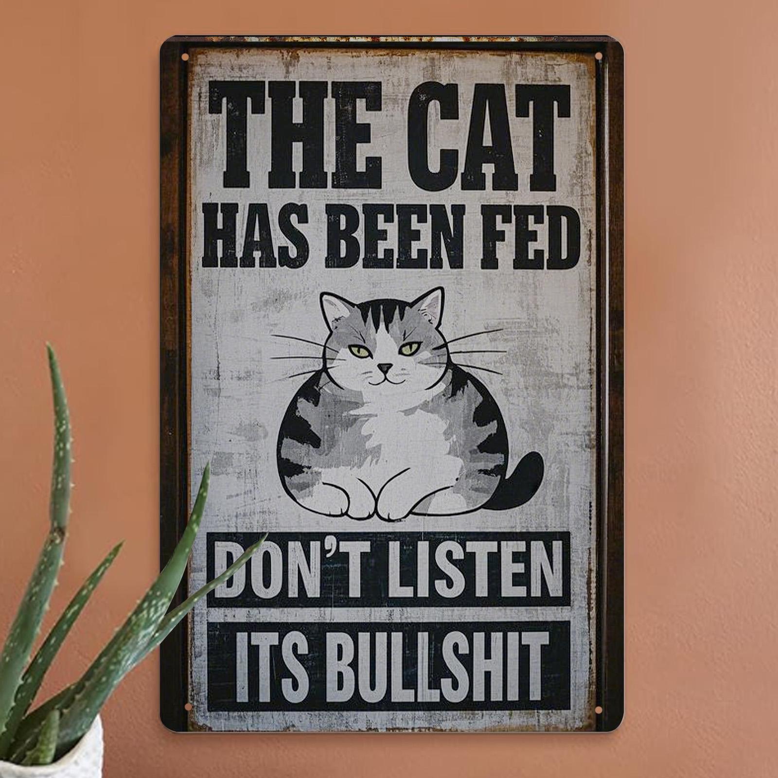 Funny Cat Metal Sign: "Don't Listen to Its Bullshit" Quote, Vintage Style