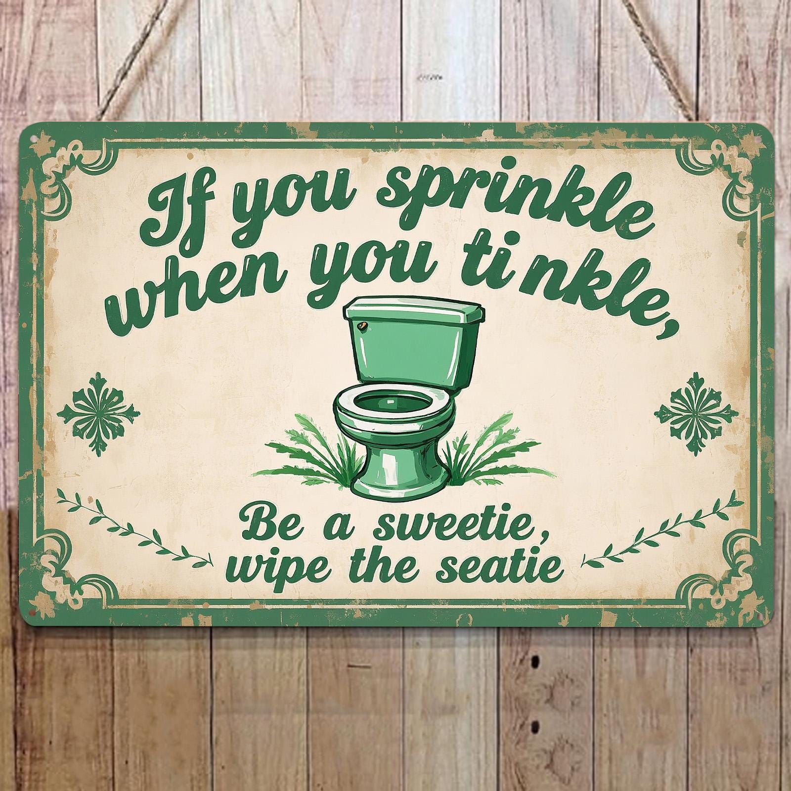 Funny Bathroom Sign: "If You Sprinkle..." Rustic Metal Toilet Decor