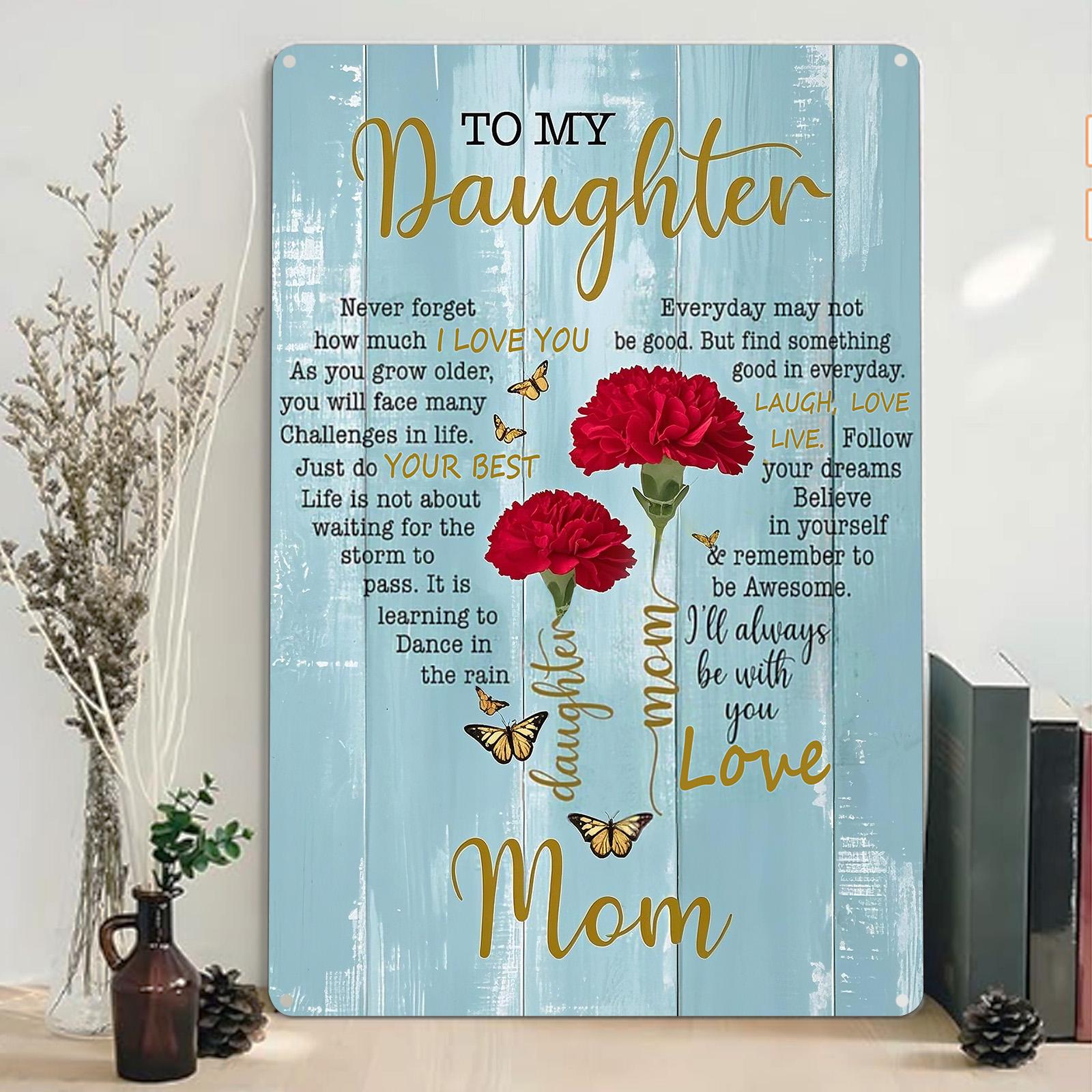 To My Daughter Metal Sign: Red Rose Bouquet, Love Mom Gift