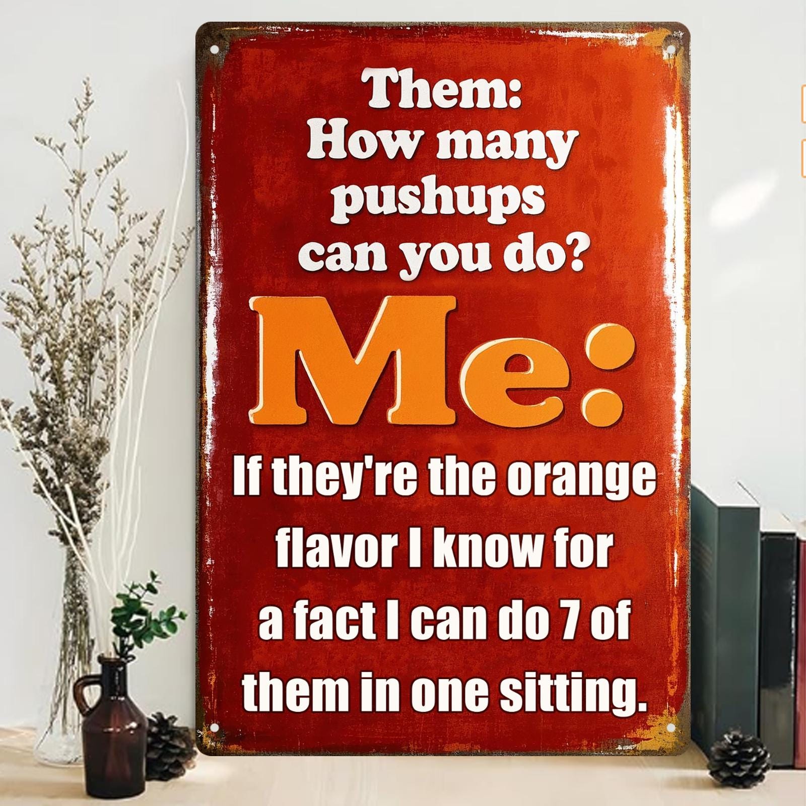 Vintage Gym Humor Metal Sign: Orange Pushups, Retro Office Decor