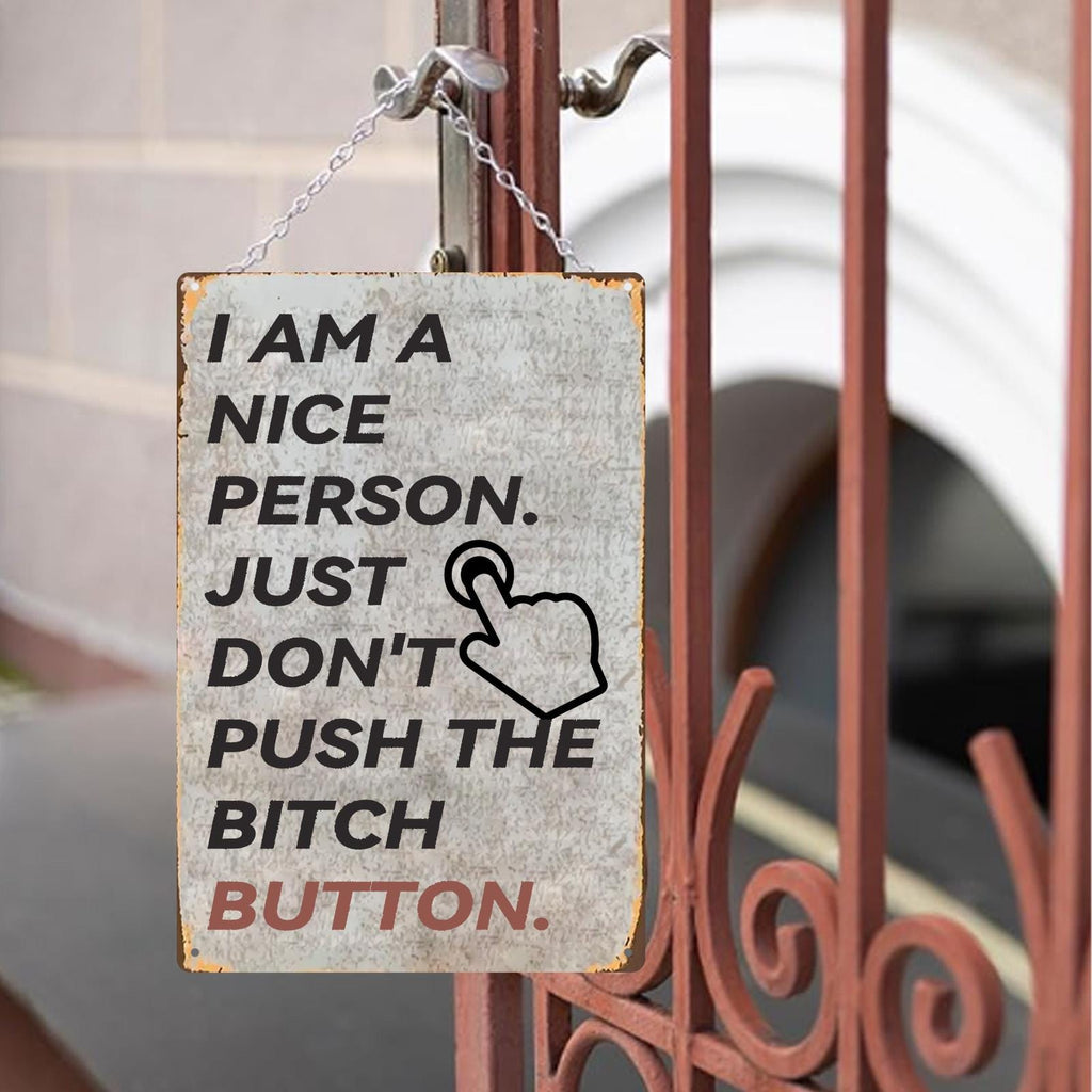 Funny Sarcastic Metal Sign: "I'm a Nice Person..." Humor Wall Art