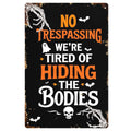 We're Tired of Hiding the Bodies Metallschild | Feiertags- & Saisonale Dekoration