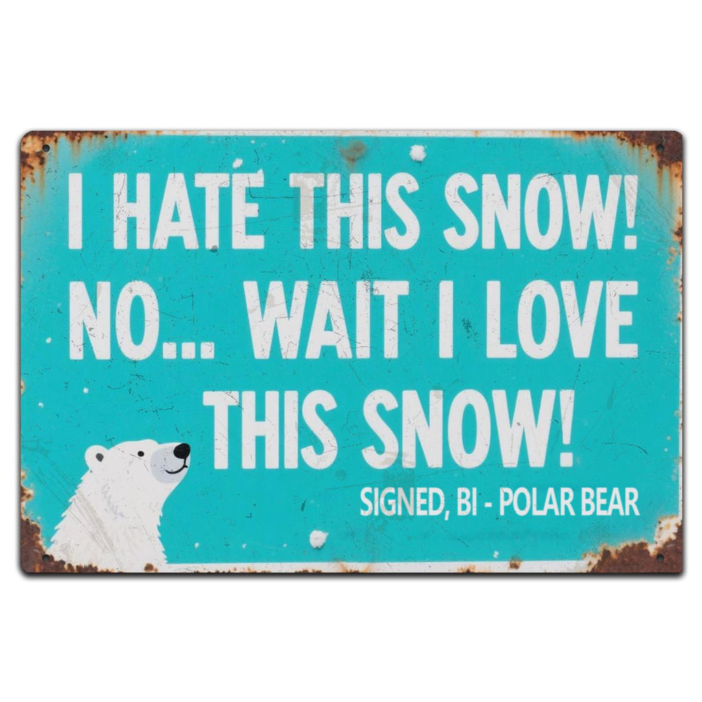 Funny Polar Bear Metal Sign, Winter Humor Decor
