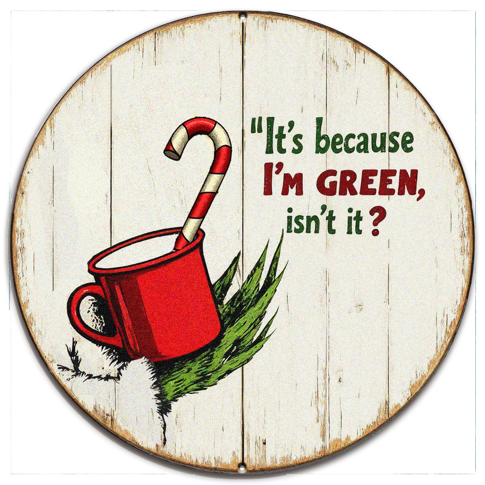 Funny Christmas Metal Sign – Grinch I'm Green, Rustic Holiday Decor