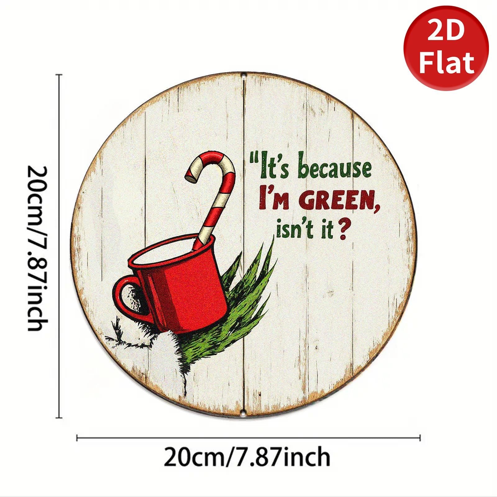 Funny Christmas Metal Sign – Grinch I'm Green, Rustic Holiday Decor