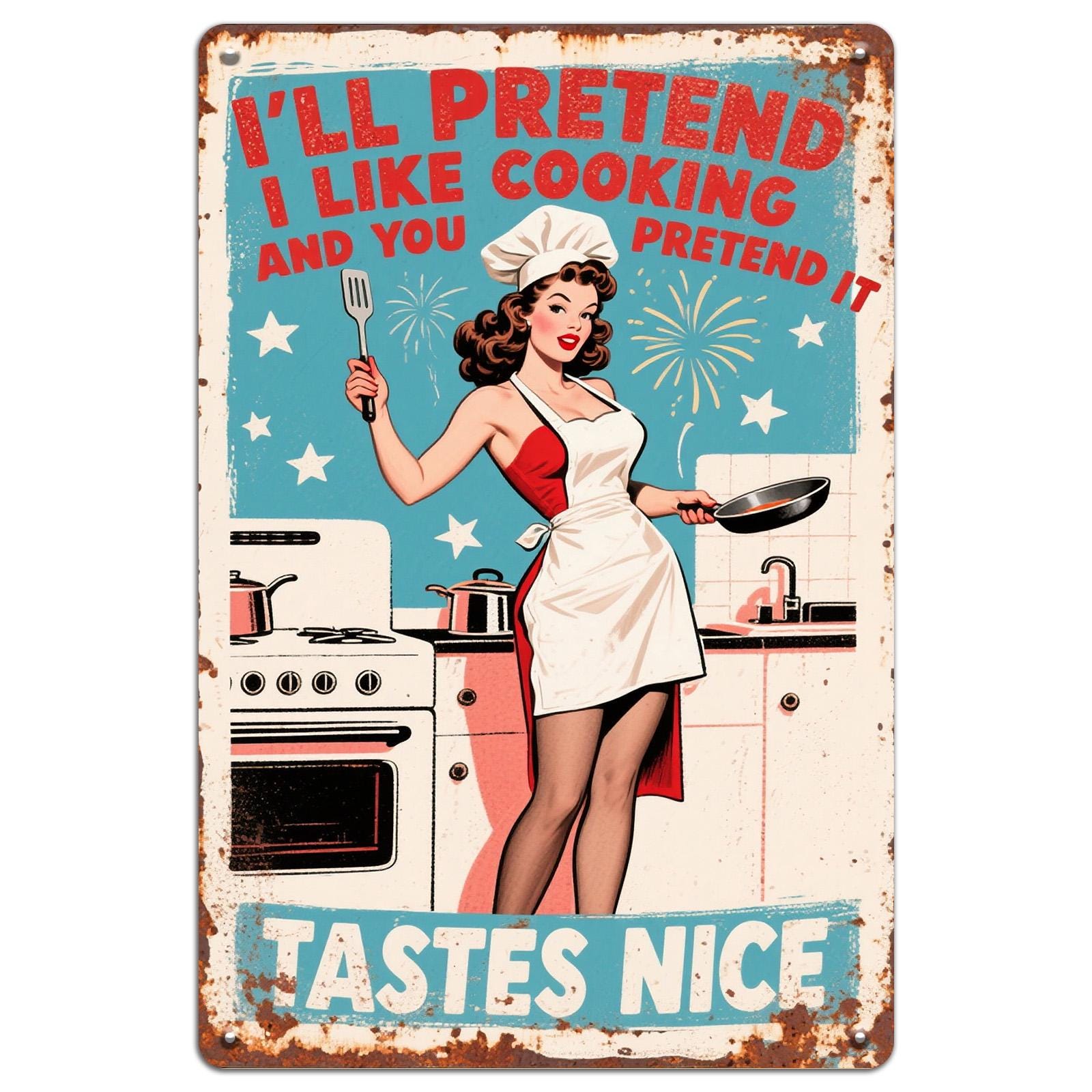 Retro Kitchen Metal Sign: I'll Pretend I Like Cooking - 8x12"