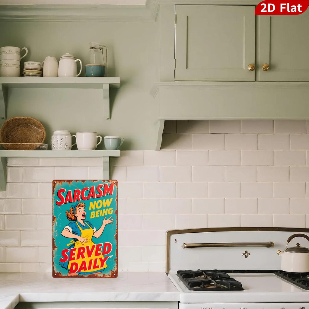 Sarcasm Served Daily Metal Sign: Retro Humor Kitchen Bar Decor