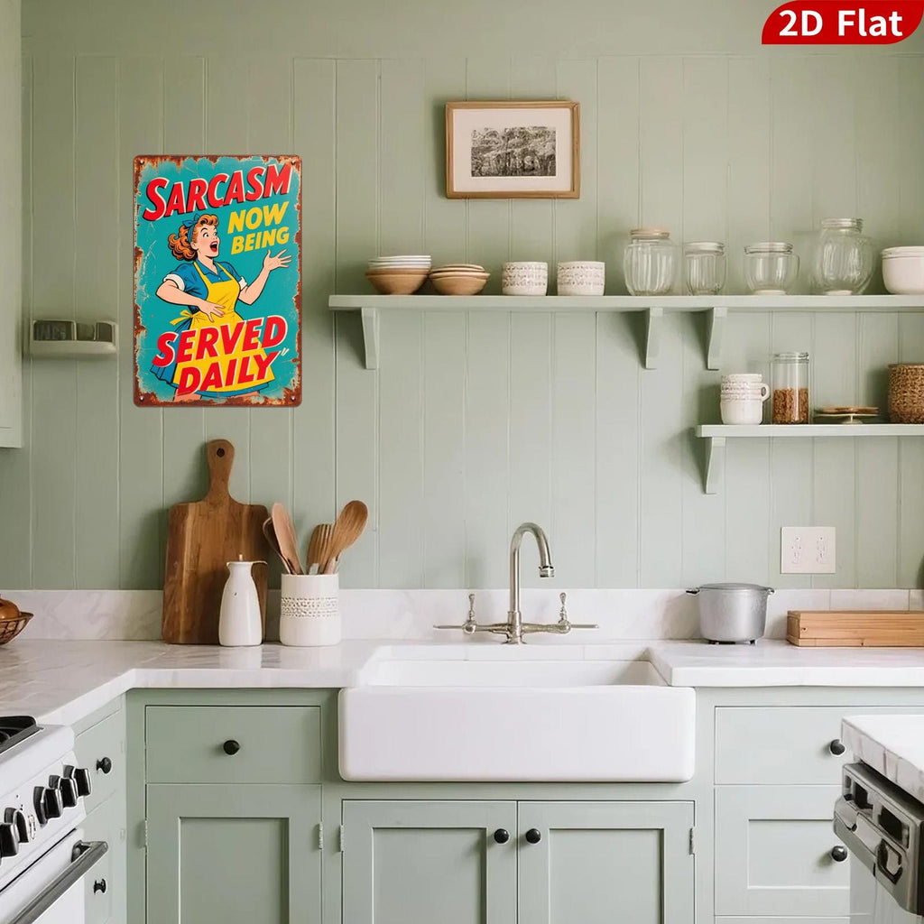 Sarcasm Served Daily Metal Sign: Retro Humor Kitchen Bar Decor