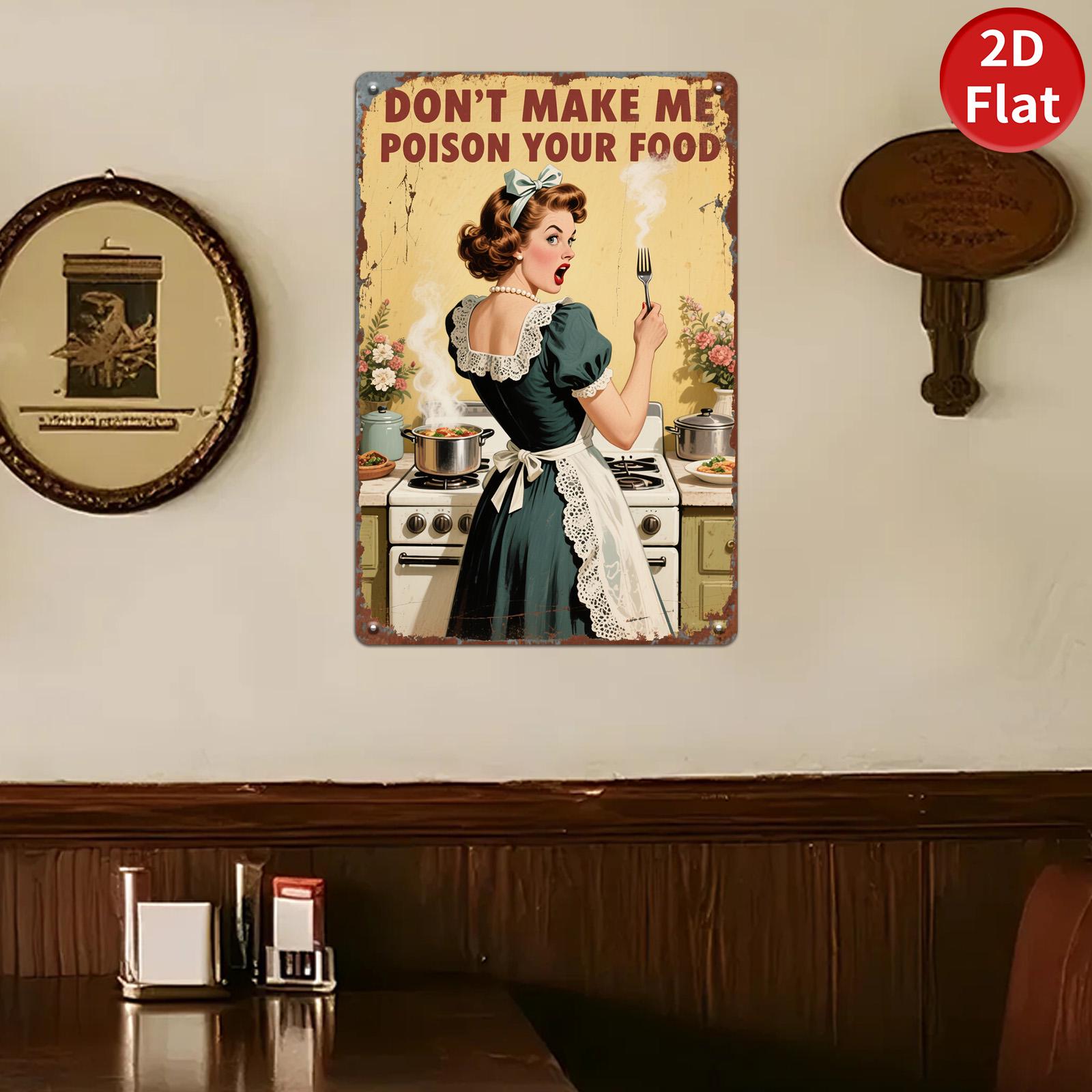 Vintage Metal Sign Don't Make Me Poison Your Food - Retro Humor Kitchen Wall Decor for Home Restaurant Cafe Bar - Funny Art