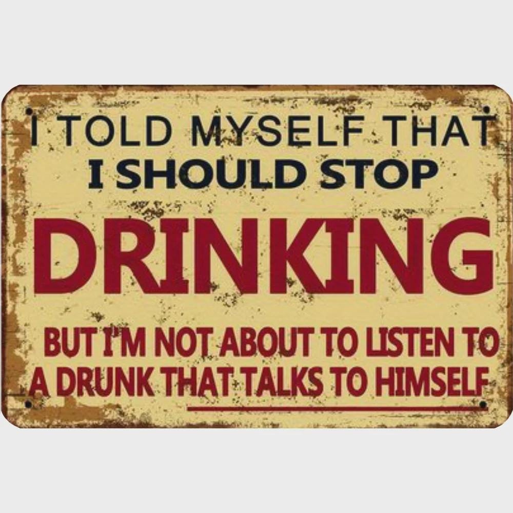 Funny Drinking Quote Metal Sign: Vintage Bar & Man Cave Decor