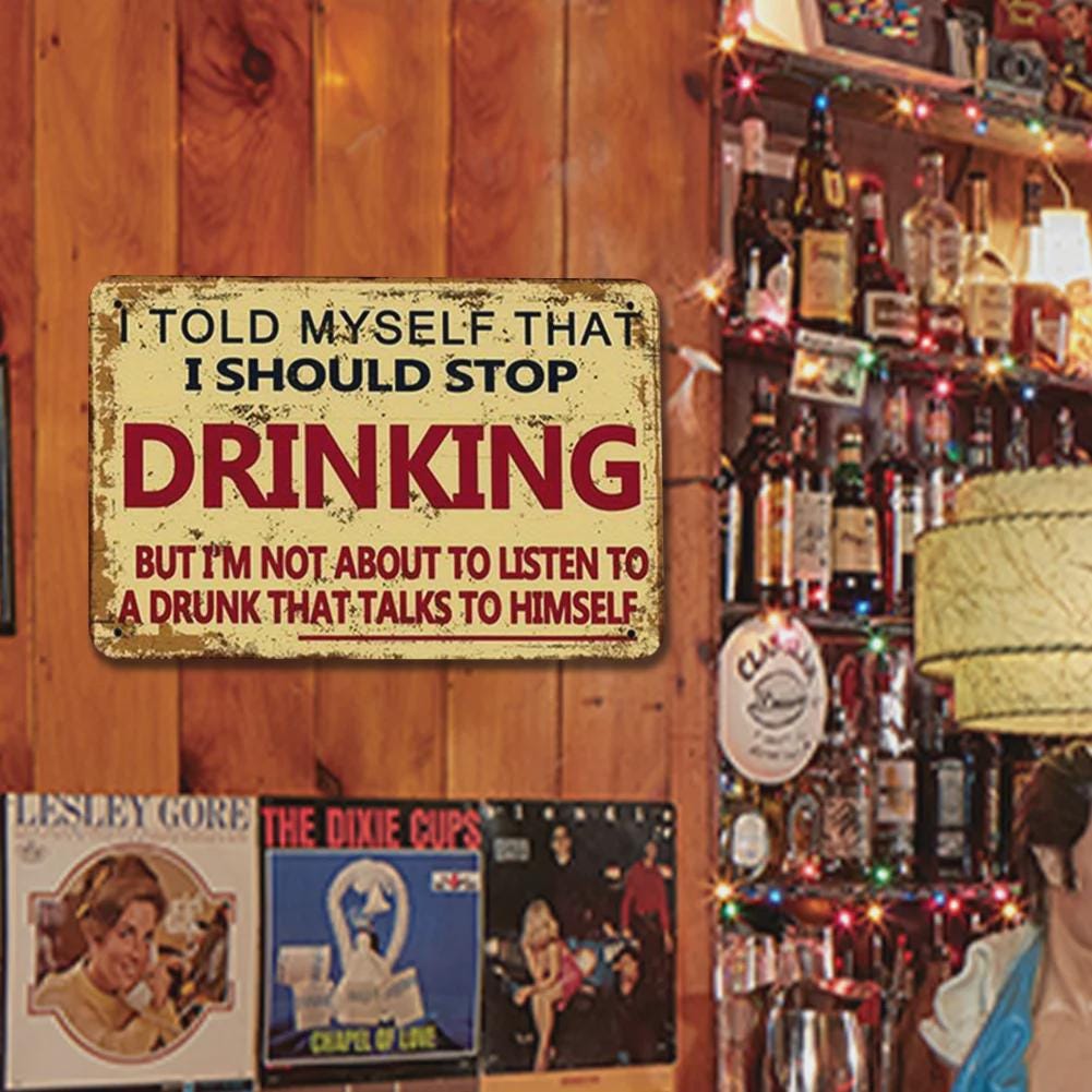 Funny Drinking Quote Metal Sign: Vintage Bar & Man Cave Decor