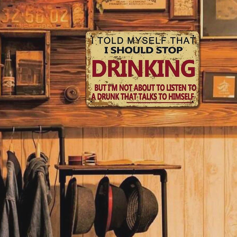 Funny Drinking Quote Metal Sign: Vintage Bar & Man Cave Decor