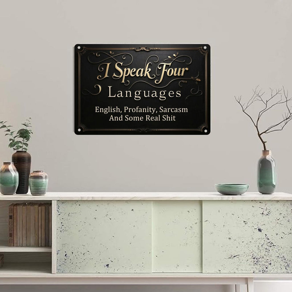 Humorous "I Speak Four Languages" Metal Sign: Sarcastic Home Office Decor