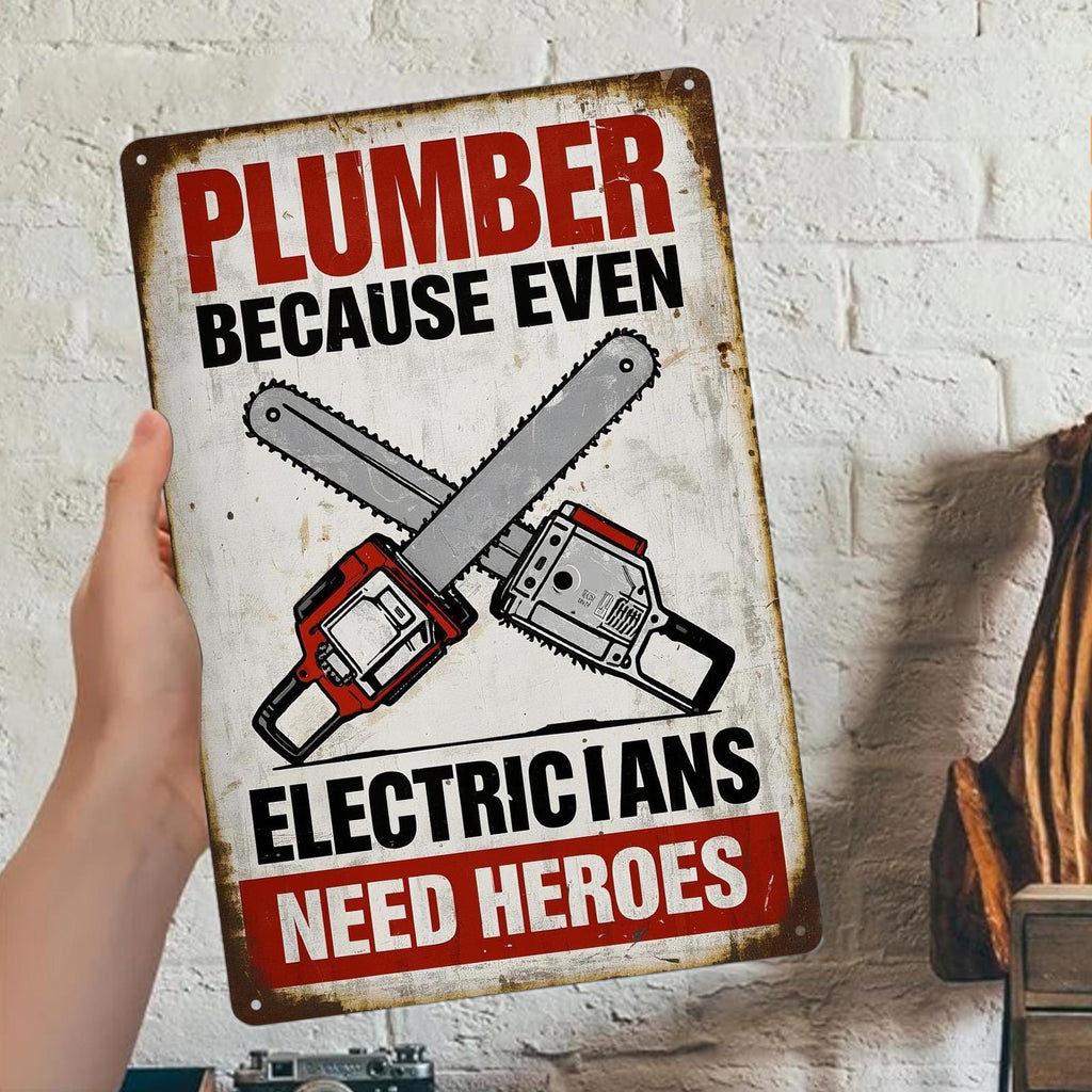 Funny Plumber Metal Sign: Electricians Need Heroes, Garage Decor