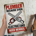 Funny Plumber Metal Sign: Electricians Need Heroes, Garage Decor